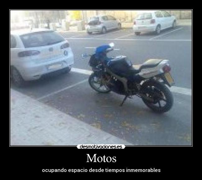 Motos - ocupando espacio desde tiempos inmemorables