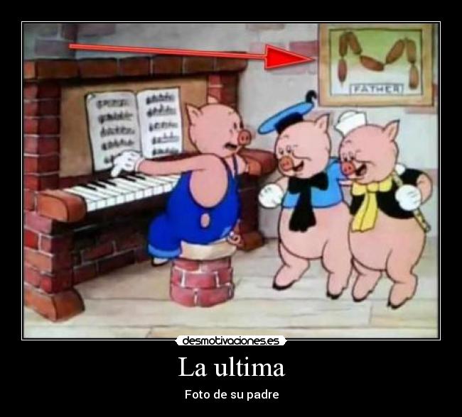 La ultima - Foto de su padre