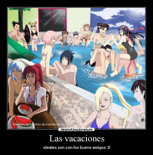 Las vacaciones - ideales son con los bueno amigos :D