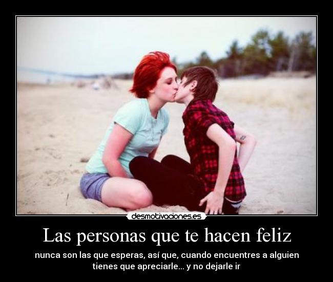Las personas que te hacen feliz - 