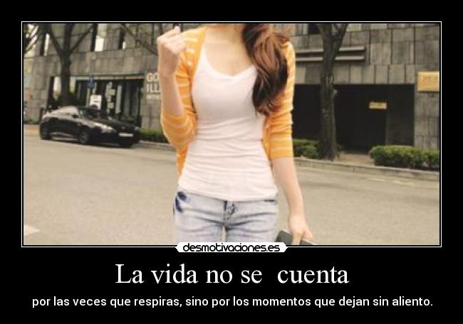 La vida no se  cuenta - 