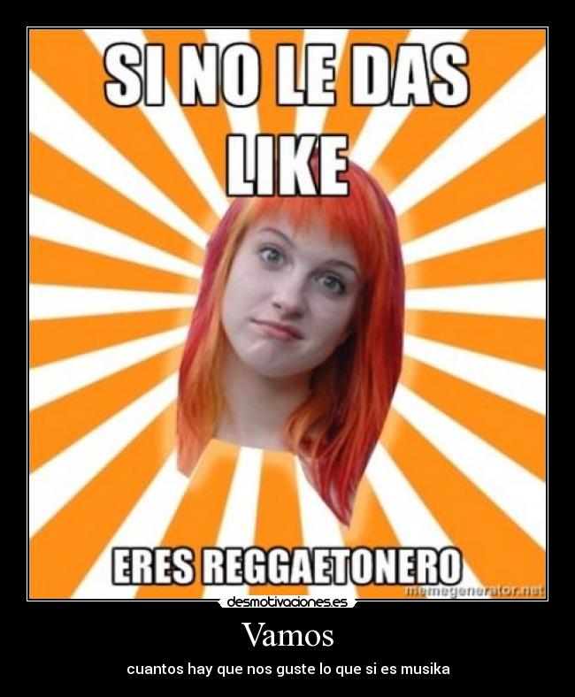 Vamos - cuantos hay que nos guste lo que si es musika