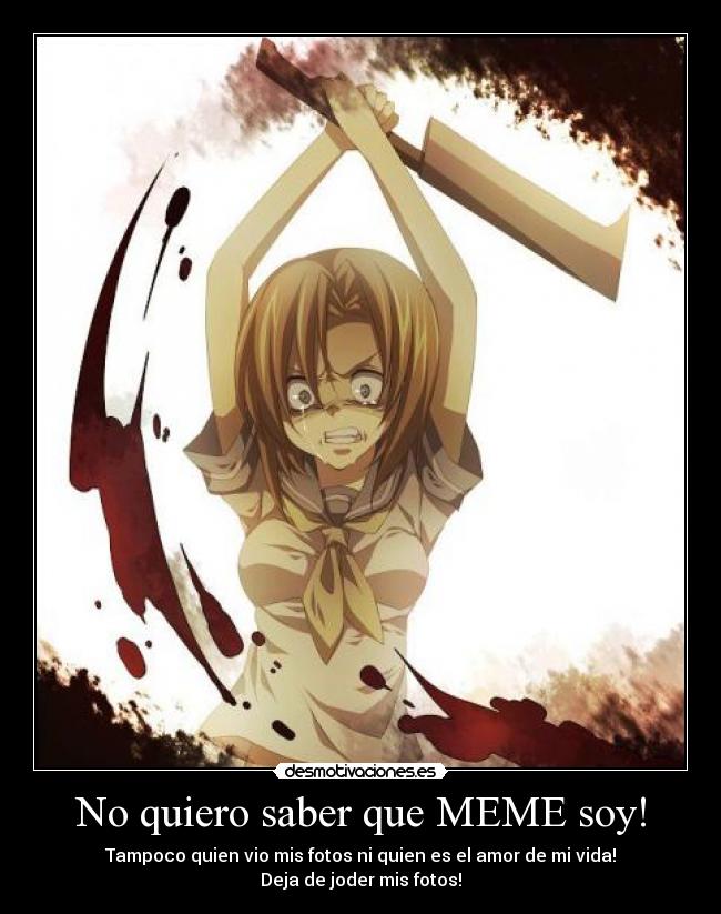 No quiero saber que MEME soy! -