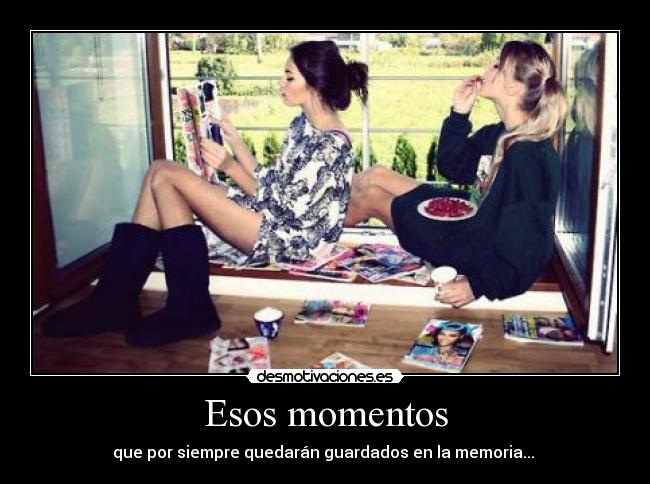 Esos momentos -