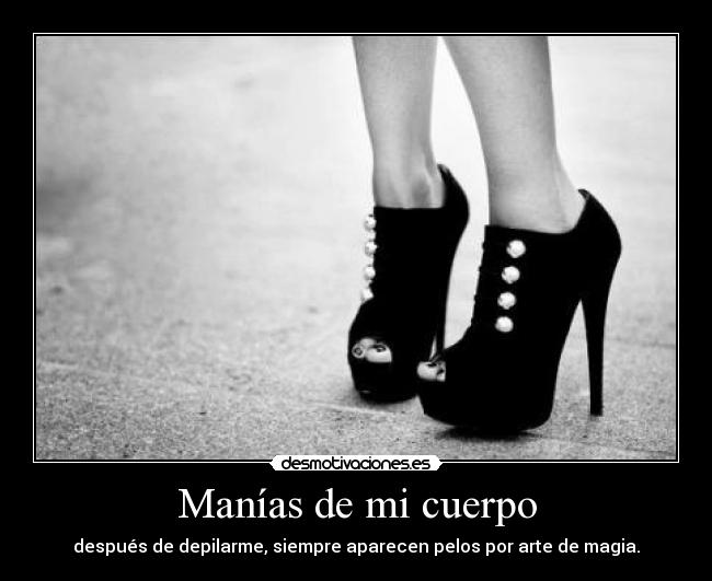 Manías de mi cuerpo -