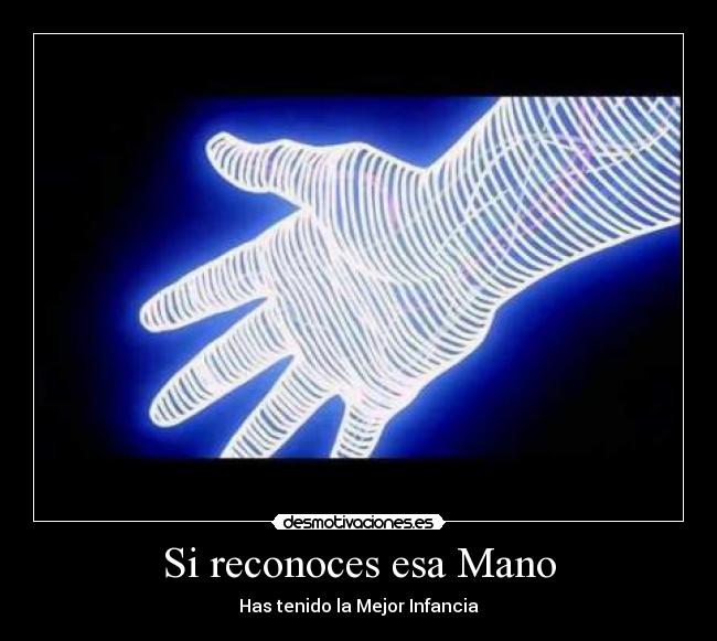 Si reconoces esa Mano -