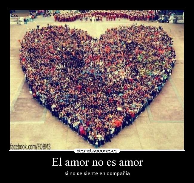El amor no es amor -