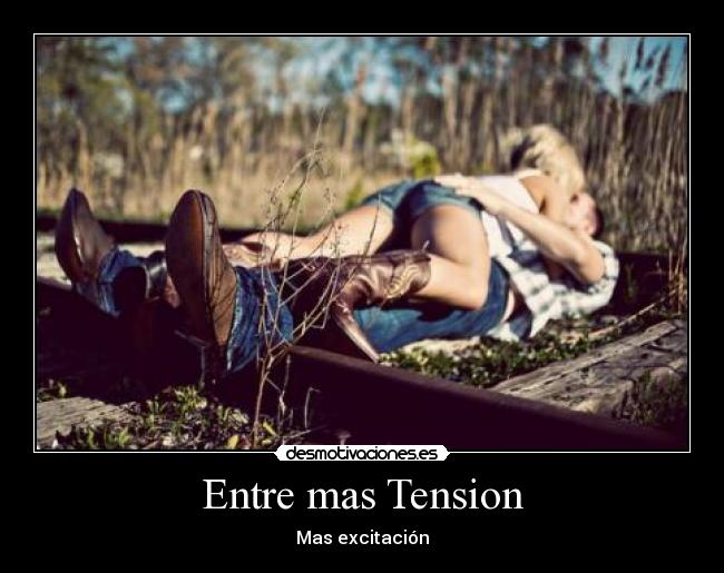 Entre mas Tension -