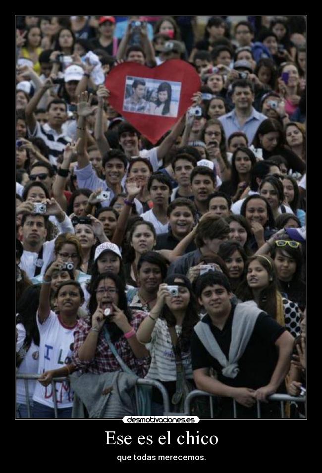Ese es el chico - que todas merecemos.