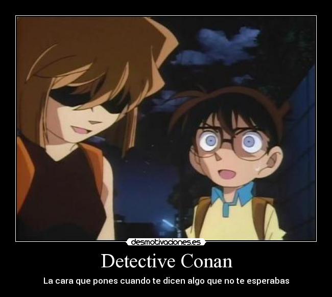 Detective Conan - La cara que pones cuando te dicen algo que no te esperabas