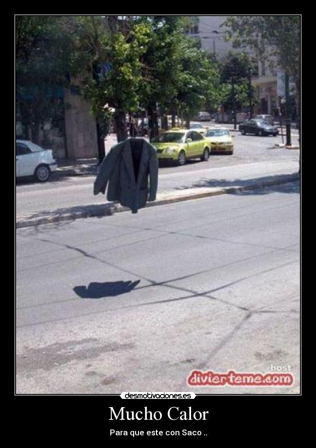 Mucho Calor - Para que este con Saco ..
