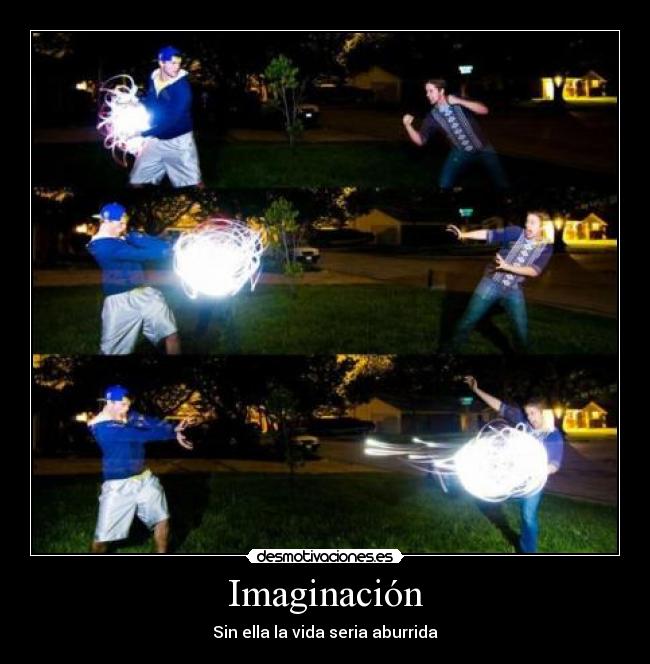 Imaginación - Sin ella la vida seria aburrida