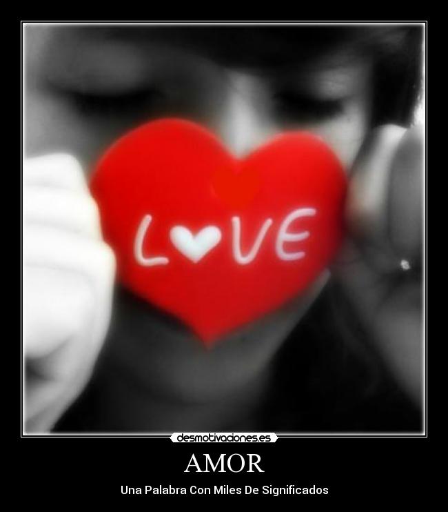 AMOR - Una Palabra Con Miles De Significados