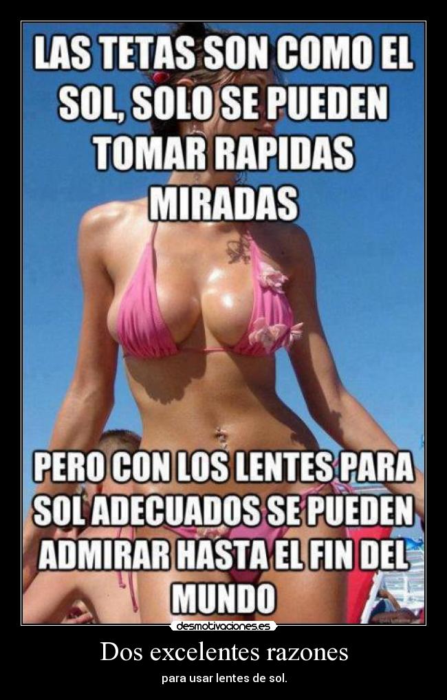 Dos excelentes razones - para usar lentes de sol.