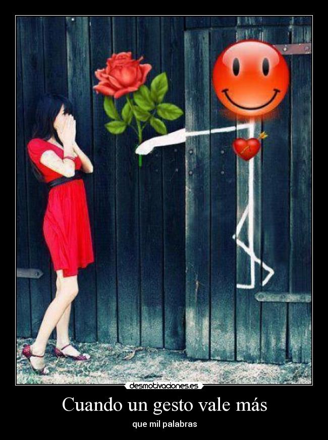 Cuando un gesto vale más - que mil palabras