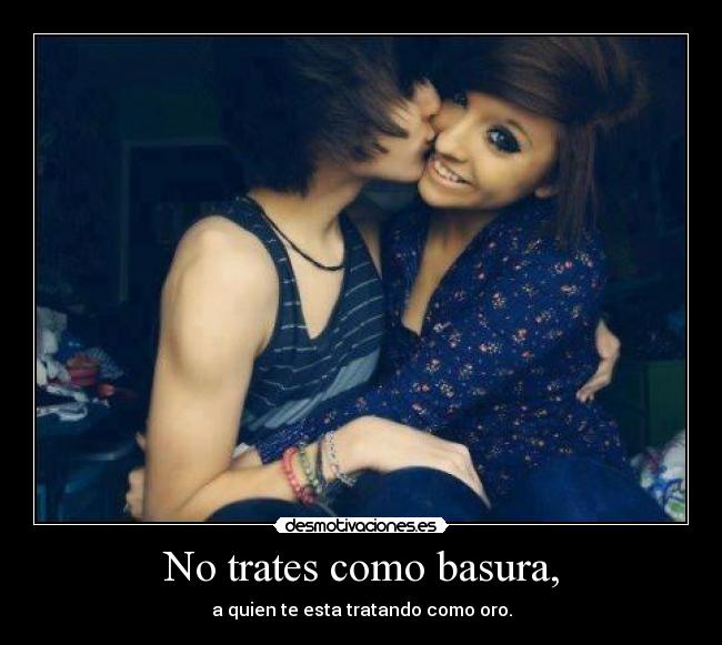 No trates como basura, - 