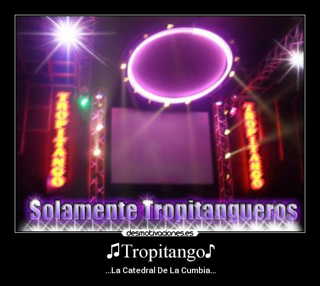 carteles tropitango cumbia tropi san miguel tigre cumbiacolombiana pablo lescano damas gratis desmotivaciones