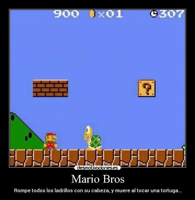 Mario Bros - Rompe todos los ladrillos con su cabeza, y muere al tocar una tortuga...