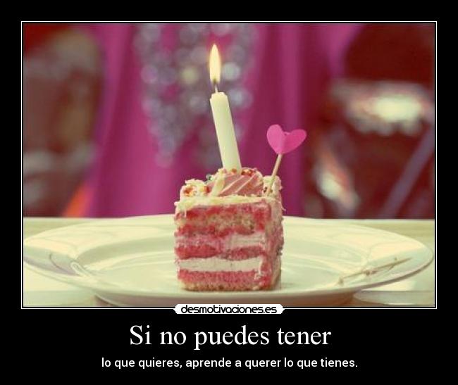 Si no puedes tener -