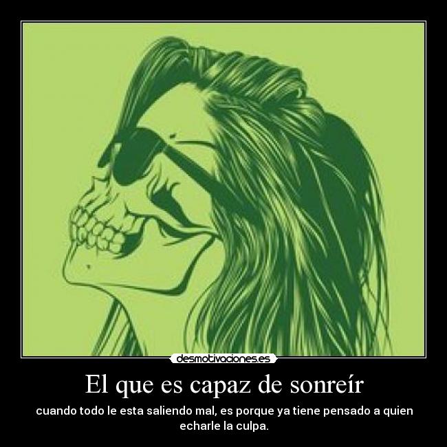 El que es capaz de sonreír -