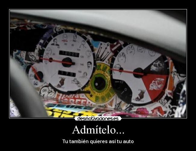 Admítelo... - Tu también quieres así tu auto