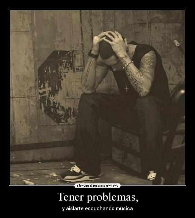 Tener problemas, - 