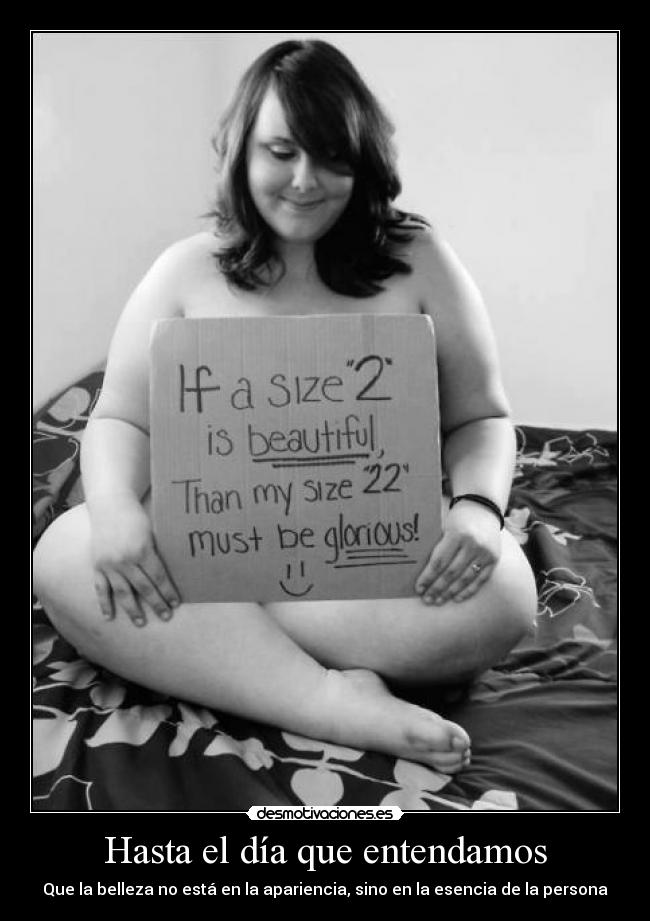 Hasta el día que entendamos - Que la belleza no está en la apariencia, sino en la esencia de la persona