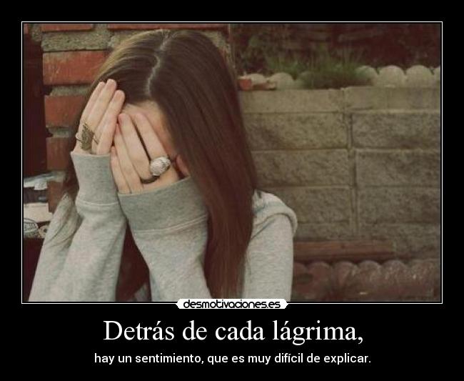 Detrás de cada lágrima, -