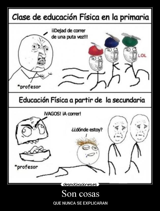 Son cosas - QUE NUNCA SE EXPLICARAN