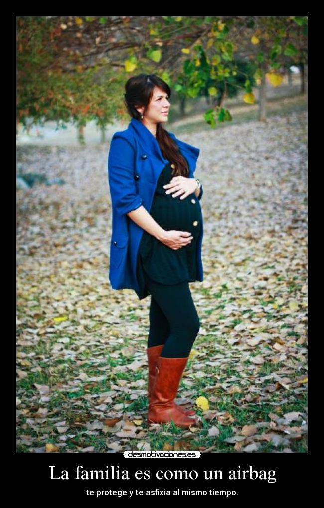 La familia es como un airbag - te protege y te asfixia al mismo tiempo.