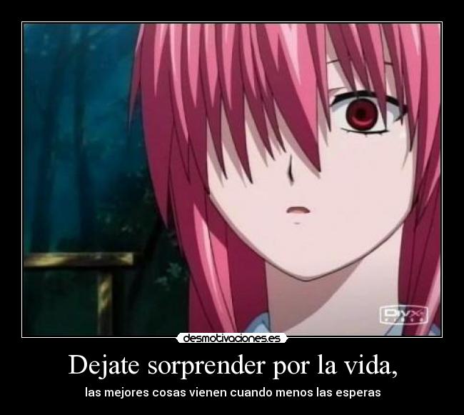 Dejate sorprender por la vida, - las mejores cosas vienen cuando menos las esperas