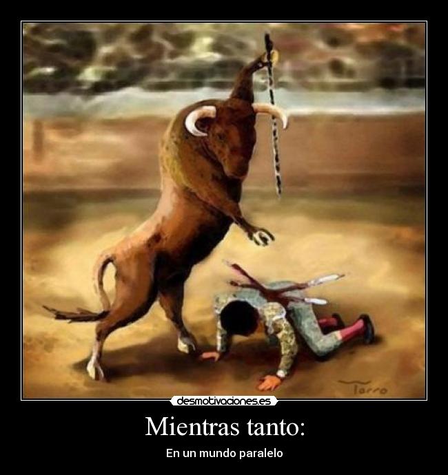 Mientras tanto: - En un mundo paralelo