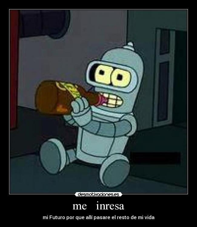 me inresa - mi Futuro por que allí pasare el resto de mi vida