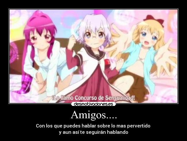 Amigos.... -