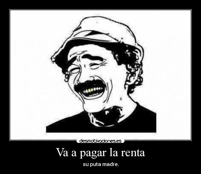 Va a pagar la renta -