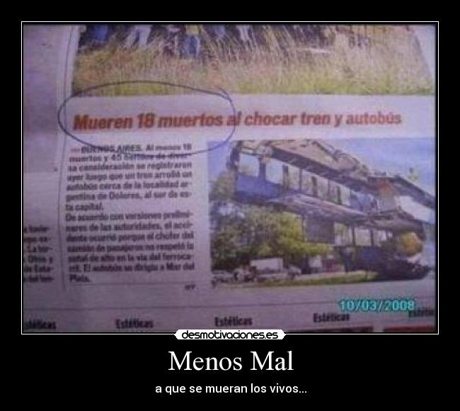 Menos Mal - a que se mueran los vivos...