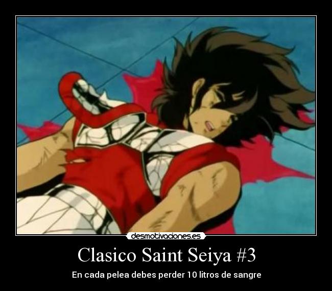 Clasico Saint Seiya #3 - En cada pelea debes perder 10 litros de sangre