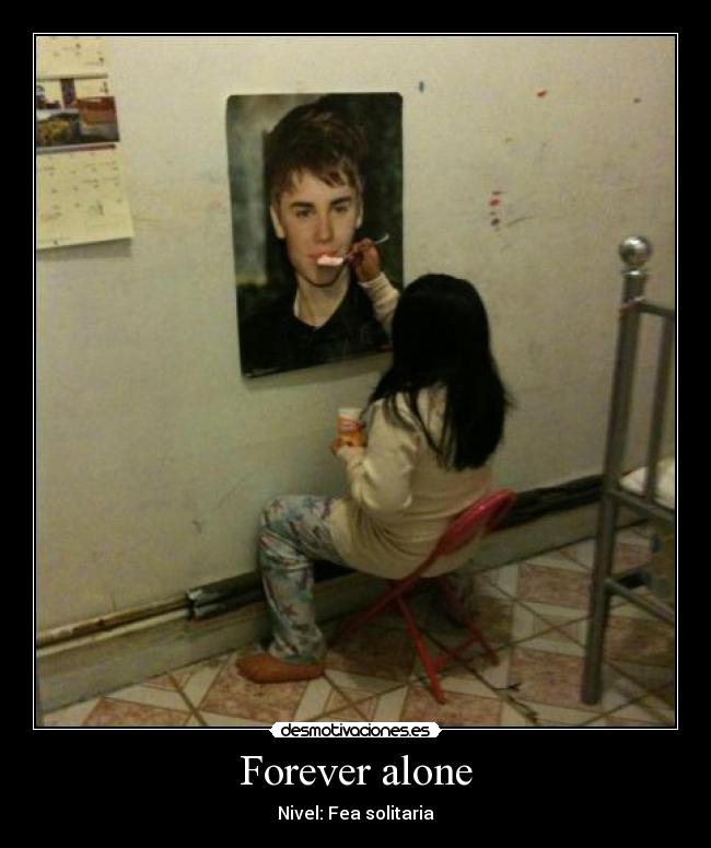 Forever alone - Nivel: Fea solitaria