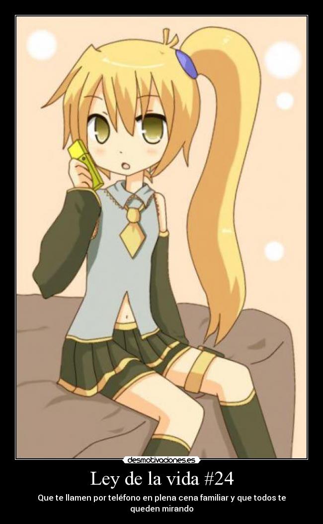 Ley de la vida #24 - Que te llamen por teléfono en plena cena familiar y que todos te queden mirando