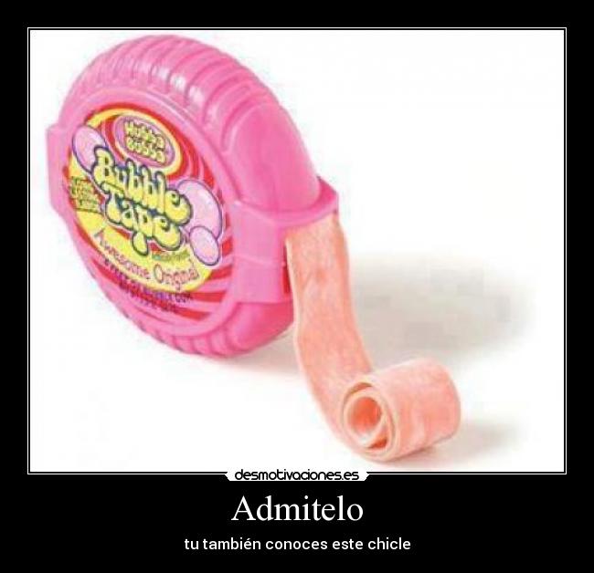 Admitelo - tu también conoces este chicle