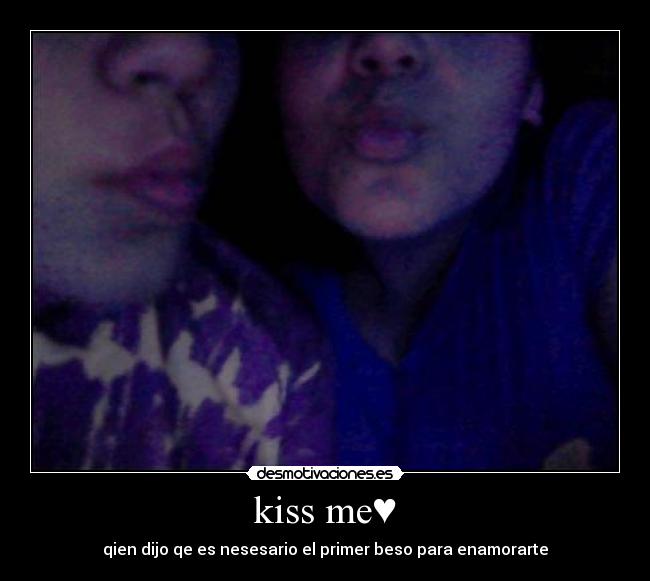 kiss me♥ - qien dijo qe es nesesario el primer beso para enamorarte