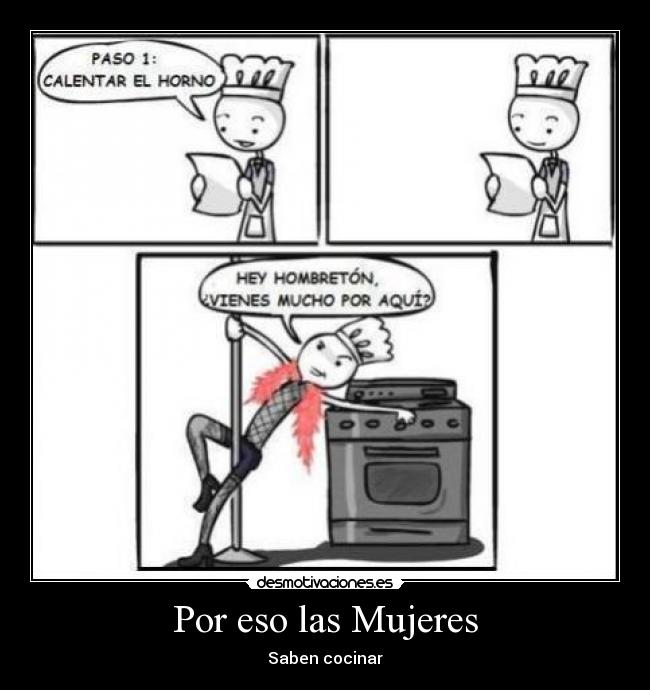 Por eso las Mujeres - Saben cocinar