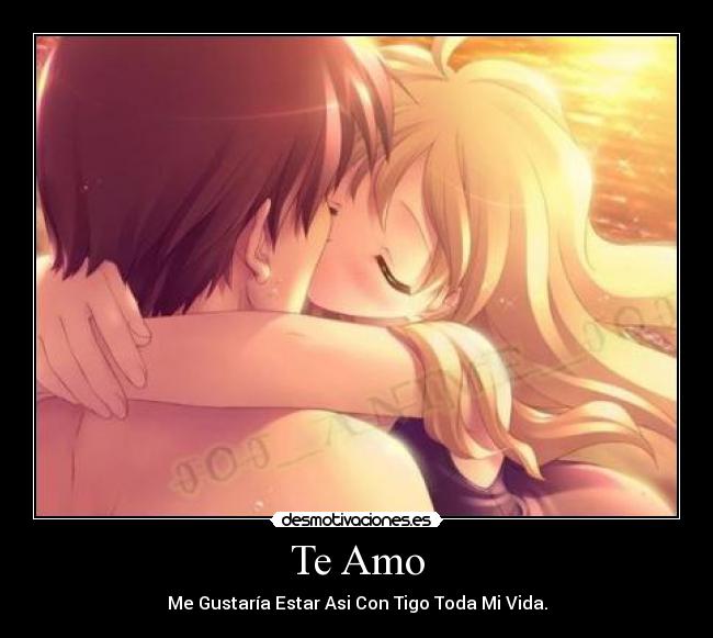 Te Amo - Me Gustaría Estar Asi Con Tigo Toda Mi Vida.