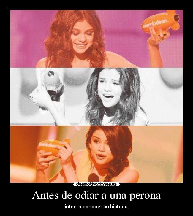 Antes de odiar a una perona - intenta conocer su historia.
