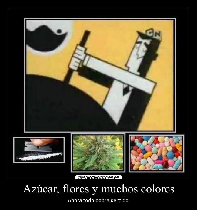 Azúcar, flores y muchos colores - Ahora todo cobra sentido.