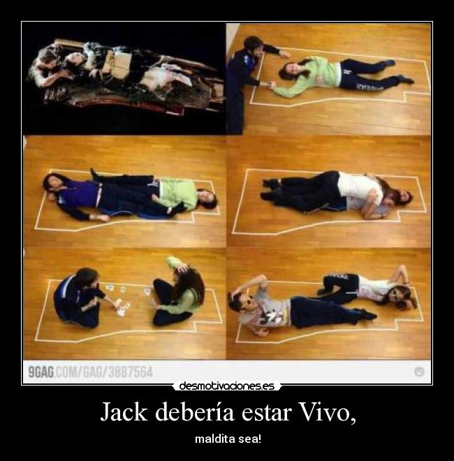 Jack debería estar Vivo, - maldita sea!