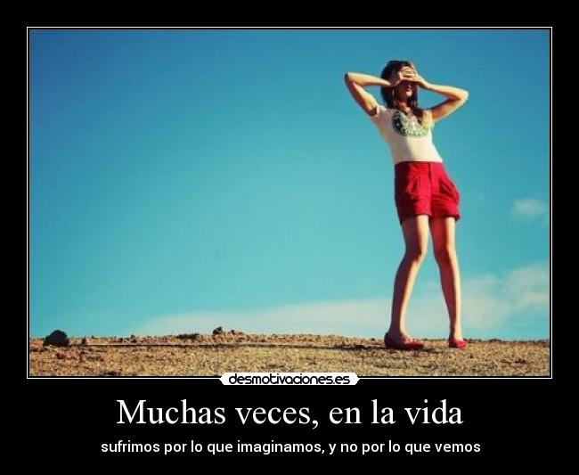Muchas veces, en la vida -