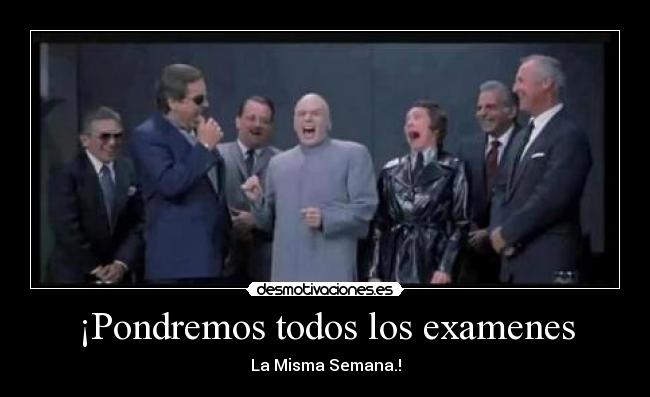 carteles examenes examenes los odio desmotivaciones