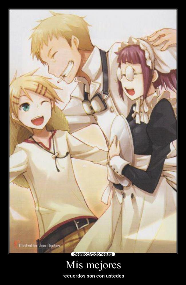 Mis mejores - recuerdos son con ustedes