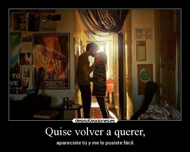 Quise volver a querer, -
